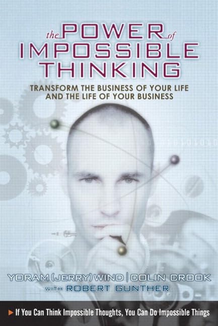 power of impossible thinking the transform the business of your life and the life of your business 1st