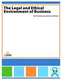 the legal and ethical environment of business 2nd edition terence lau, lisa johnson 1453356967, 9781453356968