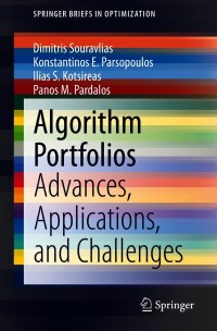 algorithm portfolios 1st edition dimitris souravlias, konstantinos e. parsopoulos, ilias s. kotsireas, panos
