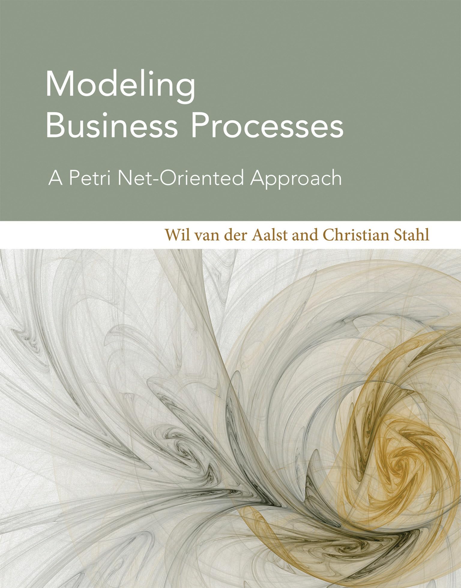 modeling business processes a petri net oriented approach 1st edition van der aalst m.p., wil, stahl,