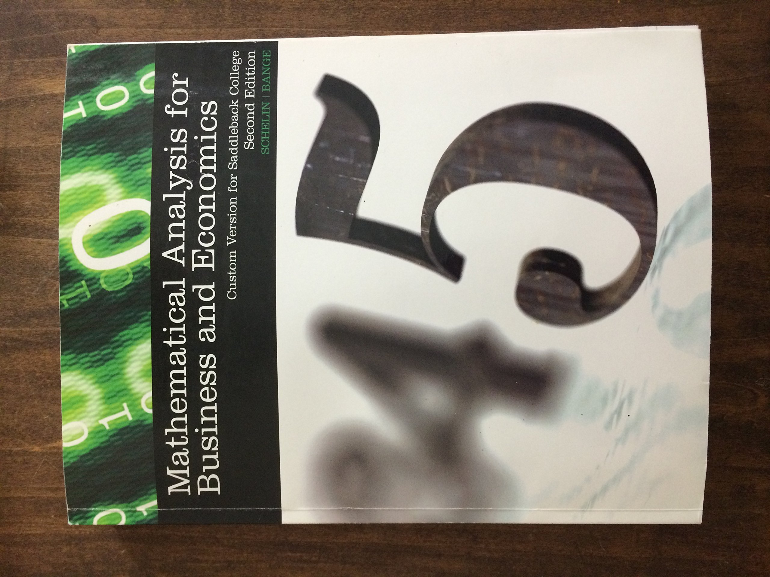mathematical analysis for business and economics 2e custom version for saddleback college 2nd edition