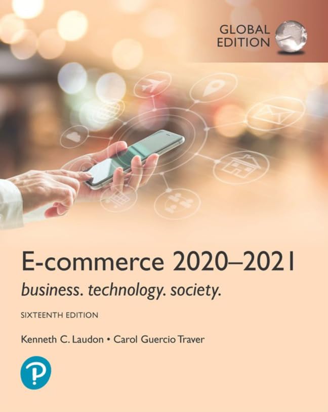 e commerce 2020 2021 business technology and society th edition global edition  kenneth c. laudon, carol