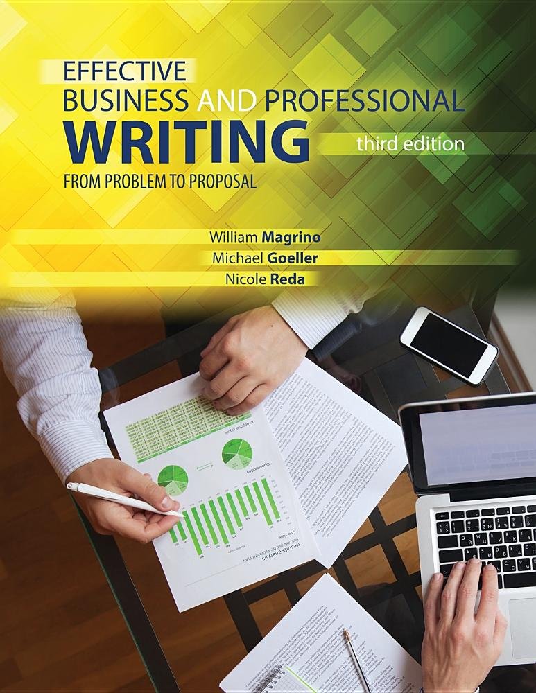 effective business and professional writing from problem to proposal 3rd edition william magrino, michael