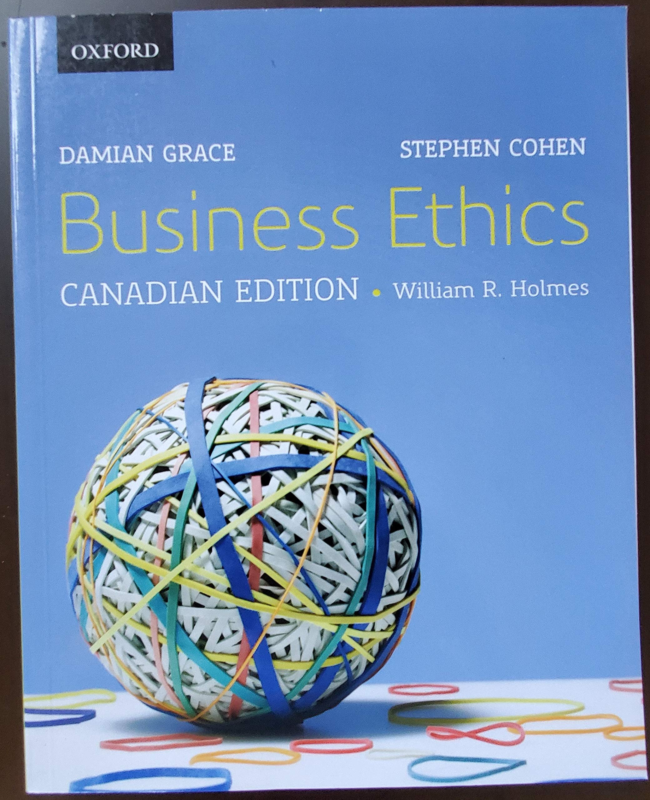 business ethics a canadian perspective canadian edition  damian grace (author), stephen cohen (author),