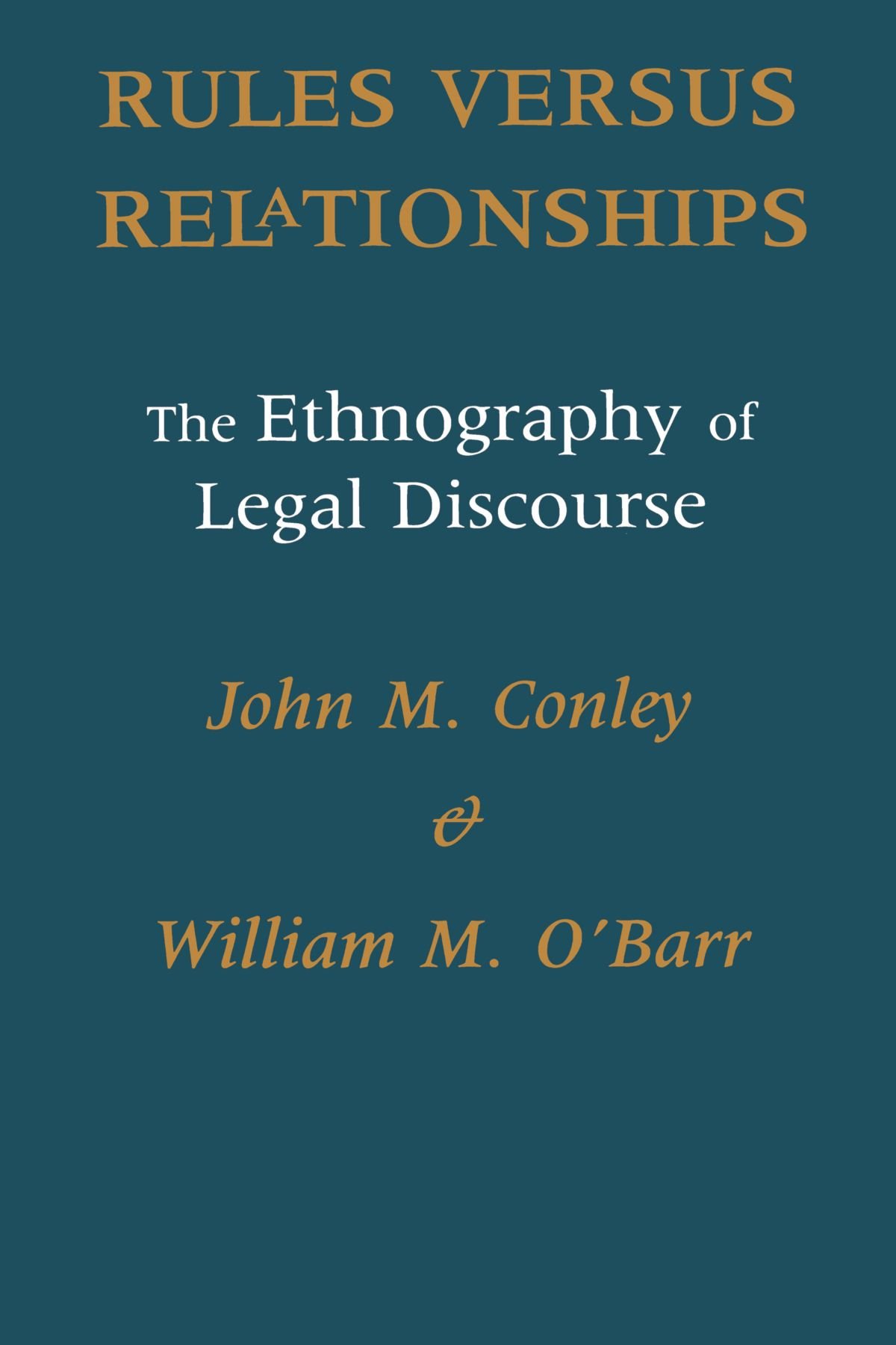 rules verus relationships the ethnography of legal discourse 1st edition conley, john m., obarr, william m.