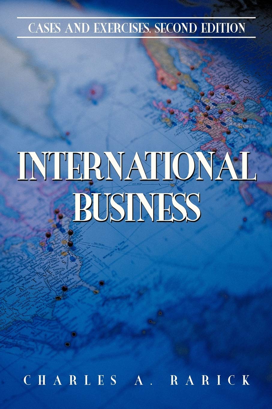international business cases and exercises 2nd edition rarick, charles a. 1438982763, 9781438982762