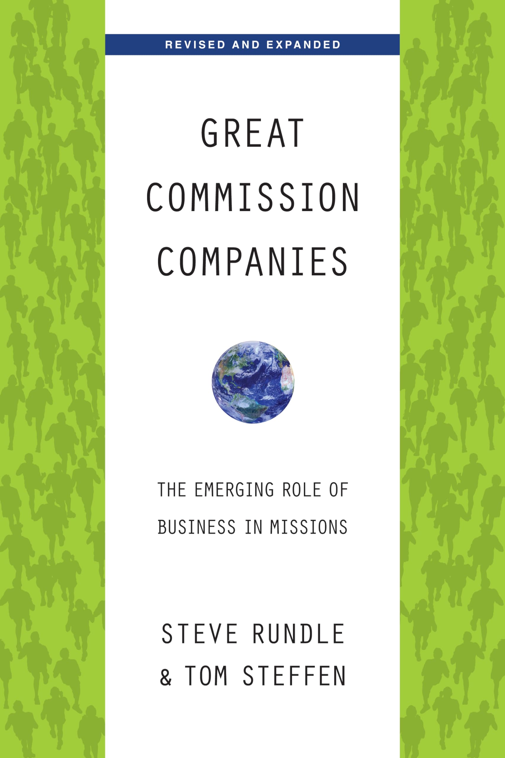 great commission companies the emerging role of business in missions revised edition rundle, steven, steffen,