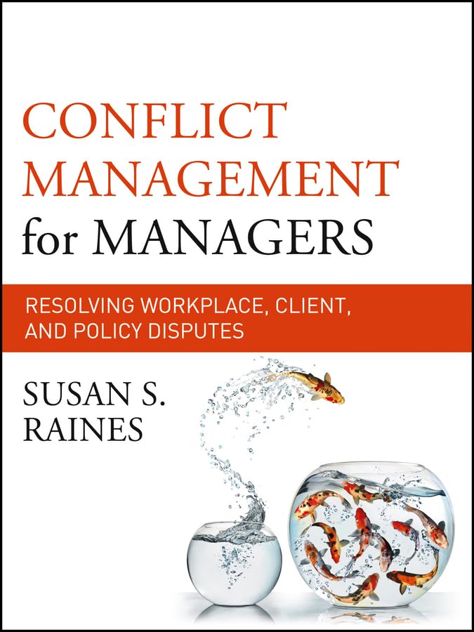 conflict management for managers resolving workplace client and policy disputes 1st edition raines, susan s.