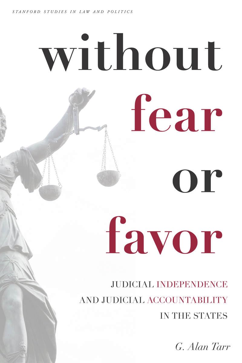 without fear or favor judicial independence and judicial accountability in the states 1st edition tarr, g.