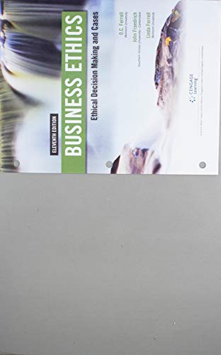 business ethics ethical decision making and cases loose leaf version 11th edition ferrell, o. c., fraedrich,