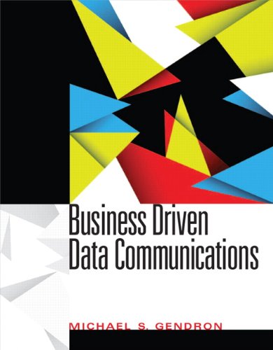 business driven data communications 1st edition gendron, michael s. 0131564978, 9780131564978