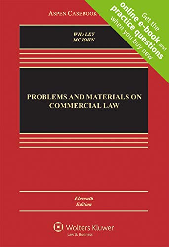 problems and materials on commercial law connected casebook 11th edition douglas j. whaley, stephen m. mcjohn