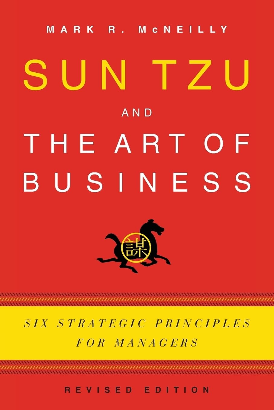 sun tzu and the art of business six strategic principles for managers revised edition mcneilly, mark r.