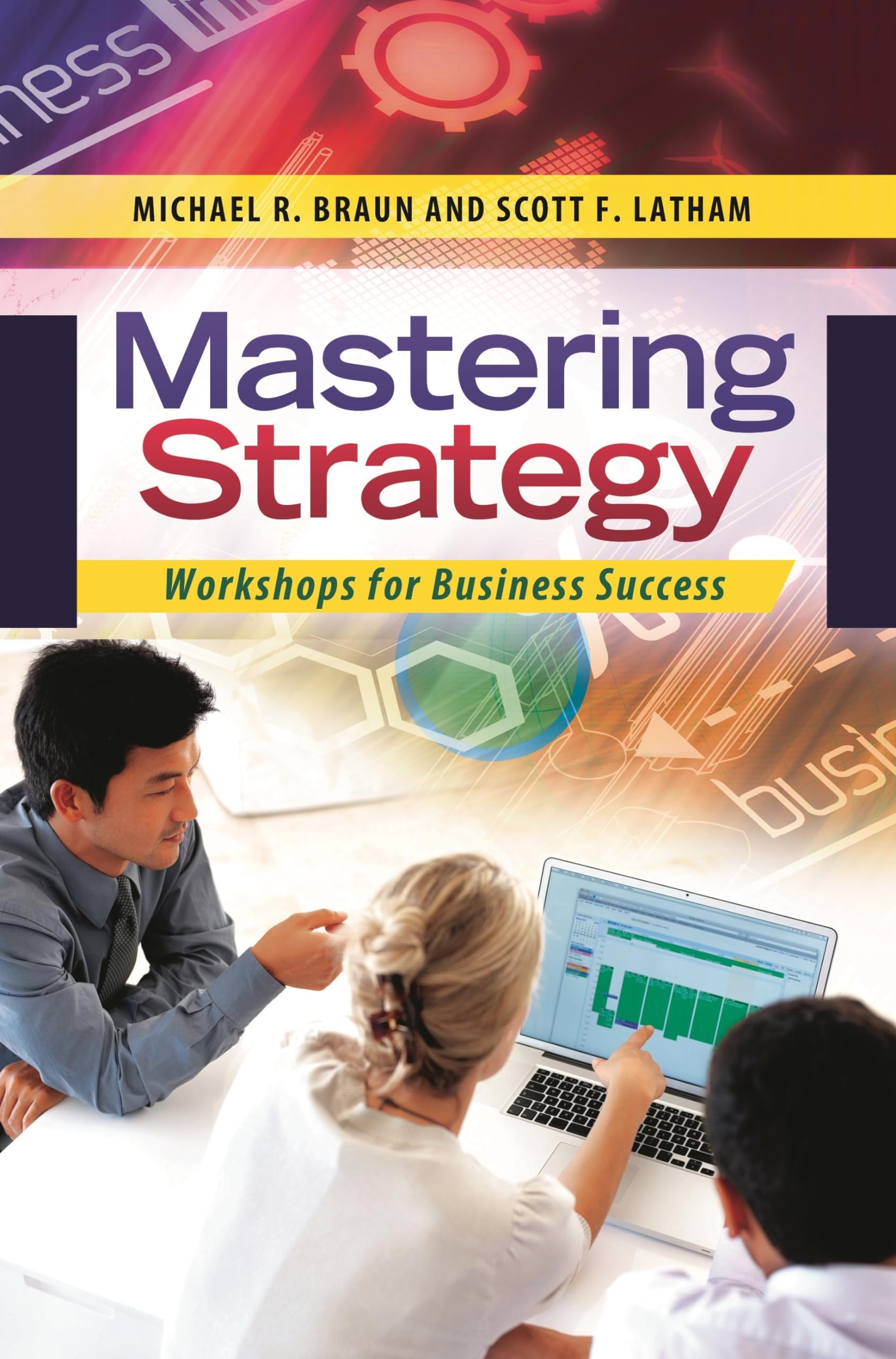 mastering strategy workshops for business success  braun, michael r., latham, scott f. 1440829535,