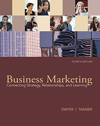 business marketing connecting strategy relationships and learning 4th edition dwyer, f. robert, tanner, john