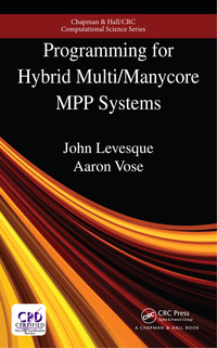 programming for hybrid multi/manycore mpp systems 1st edition john levesque, aaron vose 0367572907,