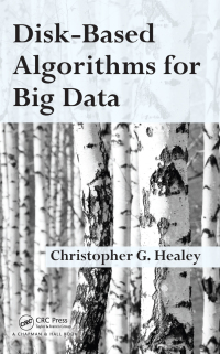 disk based algorithms for big data 1st edition christopher g. healey 0367574152, 9780367574154