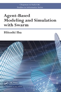agent based modeling and simulation with swarm 1st edition hitoshi iba 146656234x, 9781466562349