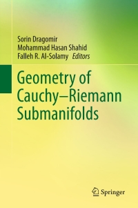 geometry of cauchy riemann submanifolds 1st edition sorin dragomir 9811009155, 9789811009150