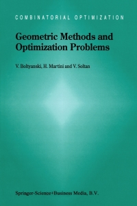 geometric methods and optimization problems 1st edition vladimir boltyanski, horst martini, v. soltan
