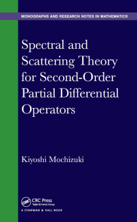 spectral and scattering theory for second order partial differential operators 1st edition kiyoshi mochizuki