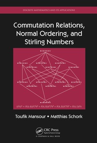 commutation relations normal ordering and stirling numbers 1st edition toufik mansour, matthias schork