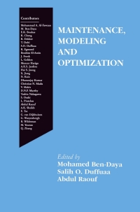 maintenance modeling and optimization 1st edition mohamed bendaya, salih o. duffuaa, abdul raouf 1461543290,