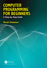computer programming for beginners 1st edition murali chemuturi 1138480967, 9781138480964
