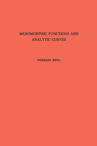 meromorphic functions and analytic curves 1st edition hermann weyl 0691095744, 9780691095745