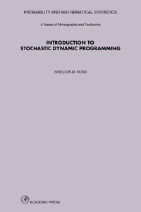 introduction to stochastic dynamic programming 1st edition sheldon m. ross 0125984219, 9780125984218