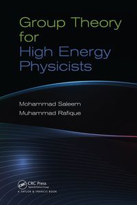 group theory for high energy physicists 1st edition mohammad saleem, muhammad rafique 0367380897,
