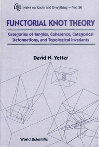 functorial knot theory 1st edition yetter david n 9810244436, 9789810244439