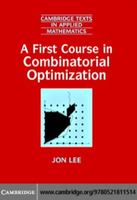a first course in combinatorial optimization 1st edition jon lee 0521811511, 9780521811514