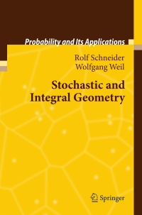 stochastic and integral geometry 1st edition rolf schneider, wolfgang weil 3540788581, 9783540788584