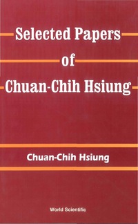 selected papers of chuan chih hsiung 1st edition hsiung chuan chih 9810243235, 9789810243234