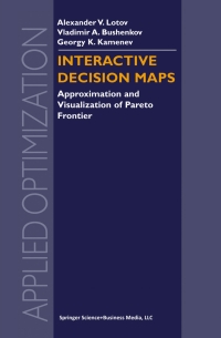 interactive decision maps 1st edition alexander v. lotov, vladimir a. bushenkov, georgy k. kamenev