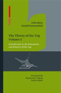 the theory of the top volume i 1st edition felix klein, arnold sommerfeld 0817647201, 9780817647209