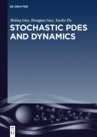 stochastic pdes and dynamics 1st edition boling guo, hongjun gao, xueke pu 3110495104, 9783110495102