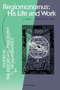 regiomontanus his life and work 1st edition e. zinner, e. brown 044488792x, 9780444887924