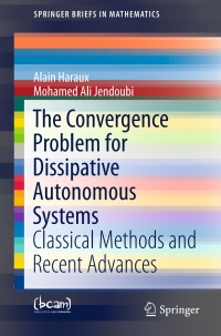 the convergence problem for dissipative autonomous systems 1st edition alain haraux, mohamed ali jendoubi