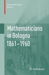 mathematicians in bologna 1861 1960 1st edition salvatore coen 3034802269, 9783034802260