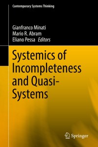 systemics of incompleteness and quasi systems 1st edition gianfranco minati 3030152766, 9783030152765