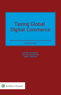 taxing global digital commerce 2nd edition arthur cockfield, walter hellersten, marie lamensch 9041167099,