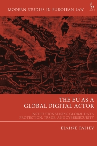 modern studies in european law the eu as a global digital actor institutionalising global data protection