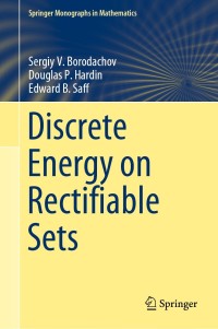 discrete energy on rectifiable sets 1st edition sergiy v. borodachov, douglas p. hardin, edward b. saff