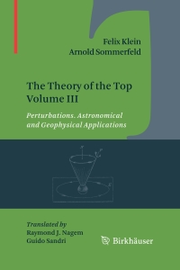 the theory of the top volume iii 1st edition felix klein, arnold sommerfeld 0817648259, 9780817648251