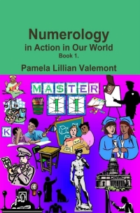 numerology in action in our world 1st edition pamela lillian valemont 1908582766, 9781908582768