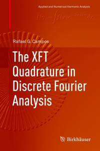 the xft quadrature in discrete fourier analysis 1st edition rafael g. campos 3030134229, 9783030134228