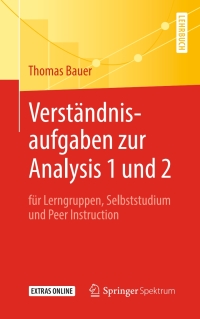 verst ndnisaufgaben zur analysis 1 und 2 1st edition thomas bauer 3662597020, 9783662597026