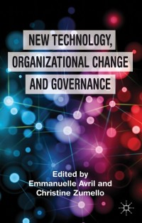 new technology organizational change and governance 1st edition e. avril 1137264225, 9781137264220